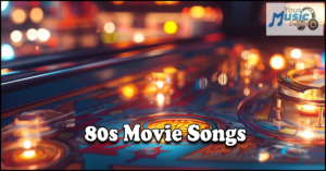 Read more about the article 80s Movie Songs: Nostalgic Hits from the Decade