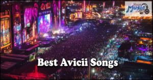 Read more about the article Discover the Best Avicii Songs of All Time