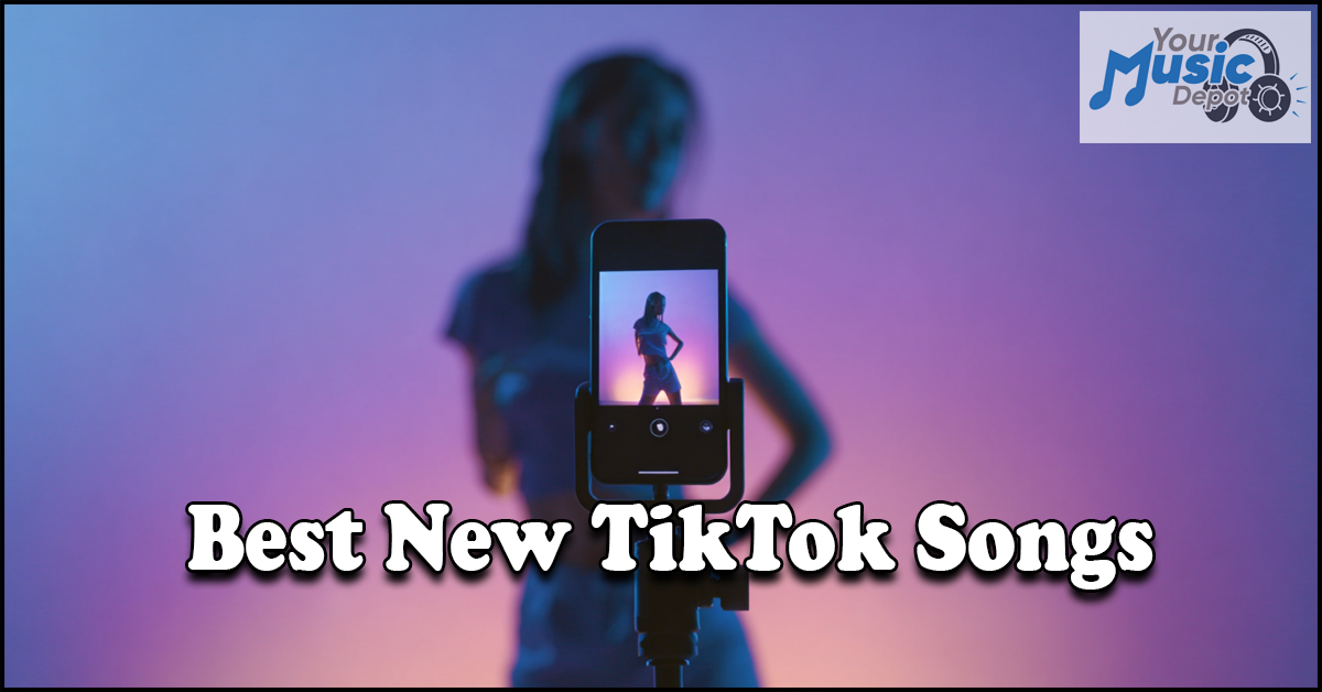 A smartphone on a tripod records a silhouetted person dancing, with the text "Best New TikTok Songs" and a "Your Music Depot" logo in the corner, highlighting the latest trending TikTok songs.