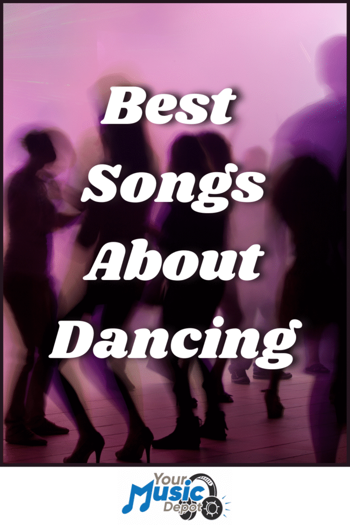 Silhouetted people dancing in a club with pink and purple lighting, overlaid with the text “Best Songs About Dancing” to highlight top songs about dancing, plus a “Your Music Depot” logo at the bottom.
