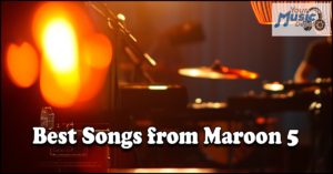 Read more about the article Best Songs from Maroon 5: A Definitive Collection of Their Greatest Hits