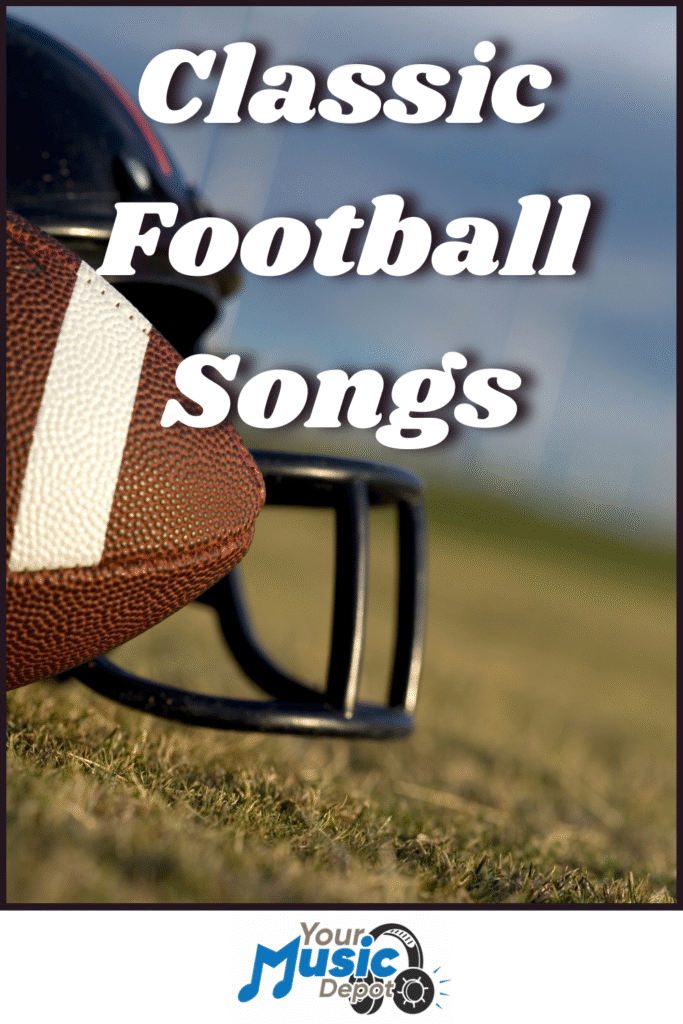 A close-up of a football and helmet on grass with the text "Classic Football Songs" highlighting timeless football songs, and the "Your Music Depot" logo at the bottom.
