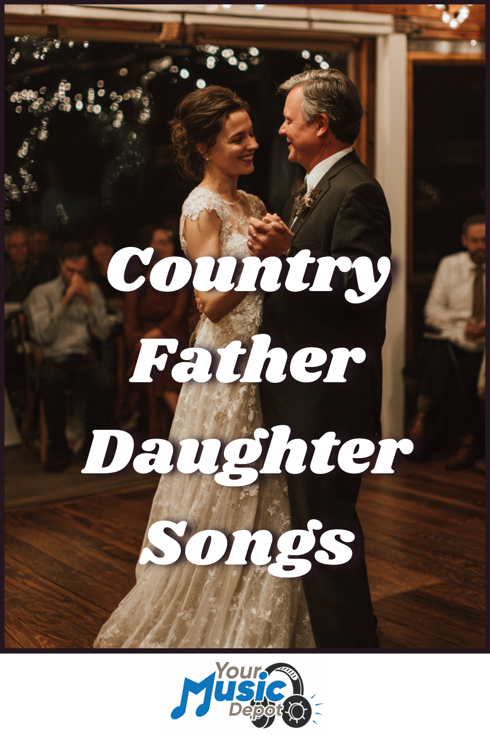 A bride and her father share a special moment on the dance floor at a wedding reception, surrounded by guests, with text reading "Father Daughter Dance Songs.