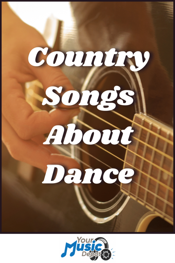 A close-up of a hand strumming an acoustic guitar, with the text "Country Songs About Dancing" overlaid and a "Your Music Depot" logo at the bottom.