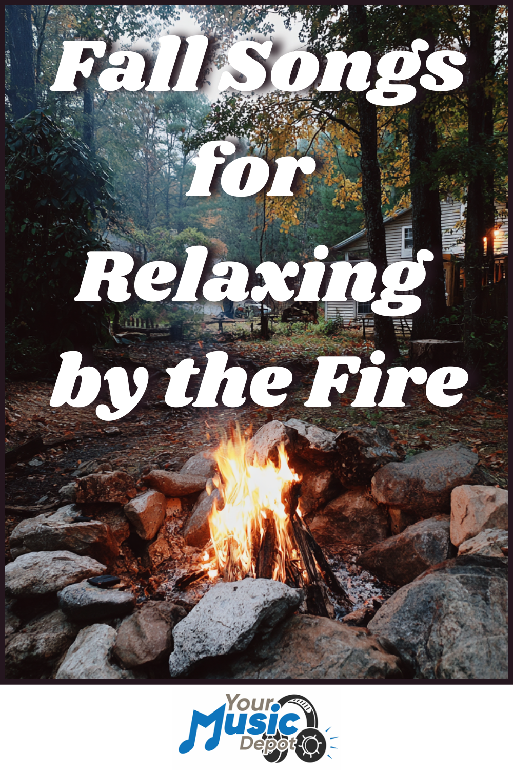 A campfire burns in a stone fire pit surrounded by trees and a cabin, with text promoting Songs About Fall perfect for relaxing by the fire.