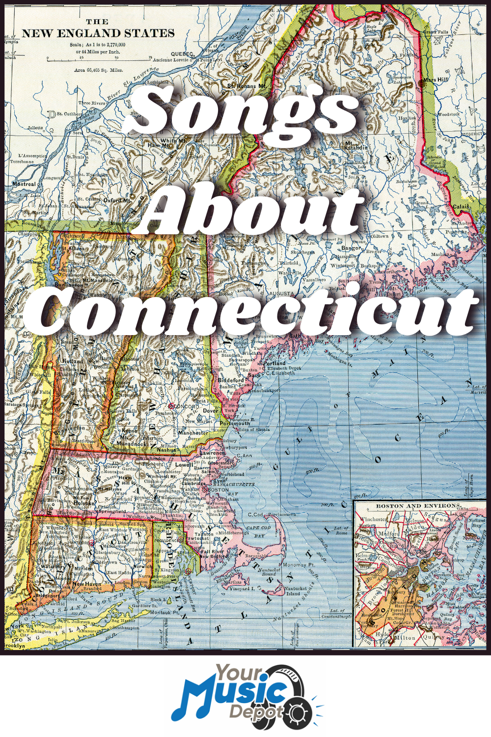 Top Songs About Connecticut | A Musical Journey Through CT A vintage map of New England states with the words “Songs About Connecticut” in bold white text highlights iconic Connecticut indie music, with a “Your Music Depot” logo at the bottom.