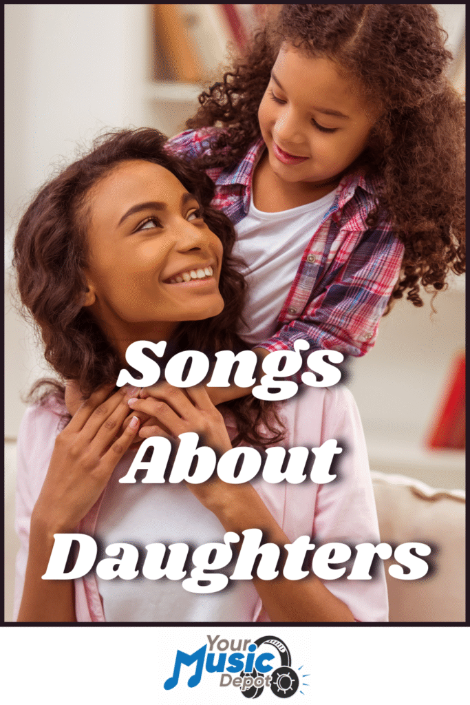 Woman and young girl smiling together indoors, with the text "Songs about Daughters" highlighting their bond and a "Your Music Depot" logo at the bottom.