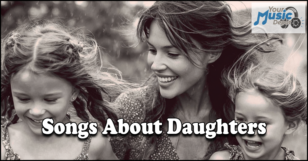 A grayscale photo of a smiling woman with two young girls outdoors, featuring the text "Songs about Daughters" and a Your Music Depot logo in the corner.