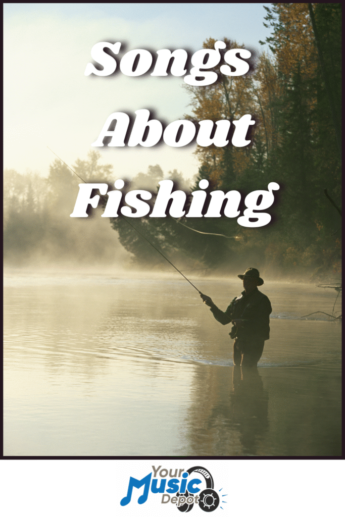 A person fishing in a calm river at sunrise, capturing the peaceful mood of Songs About Fishing; “Songs About Fishing” is overlaid on the image with Your Music Depot logo at the bottom.