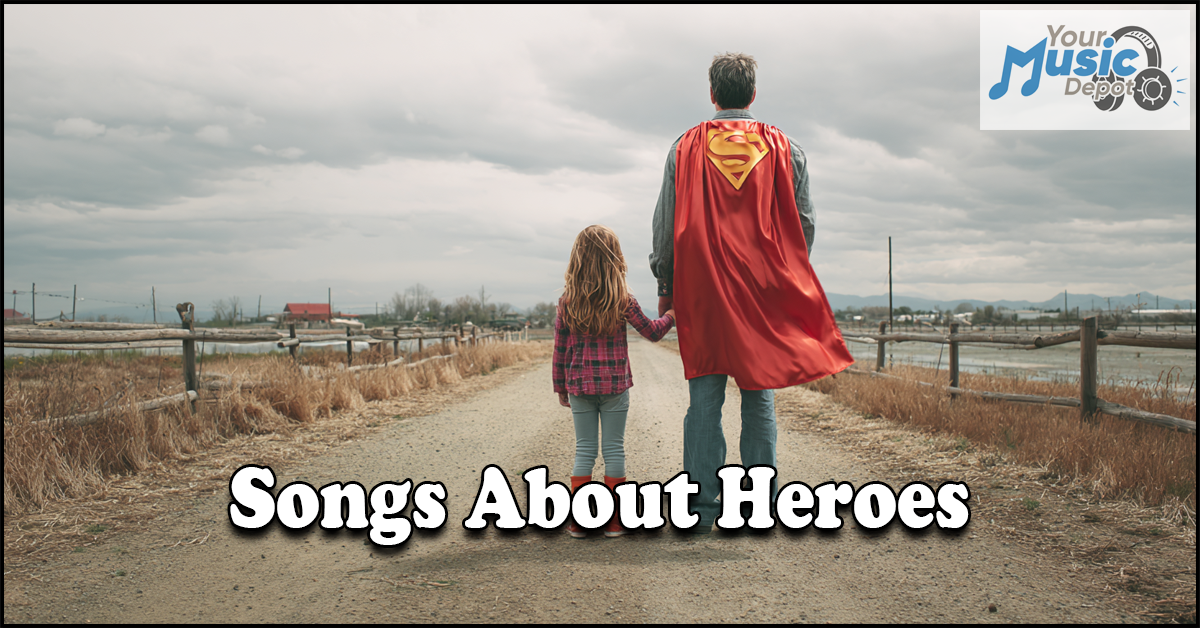 An adult in a superhero cape holds hands with a child while walking down a rural dirt road; the text reads "Songs About Heroes"—a reflection on everyday acts of courage and inspiration.