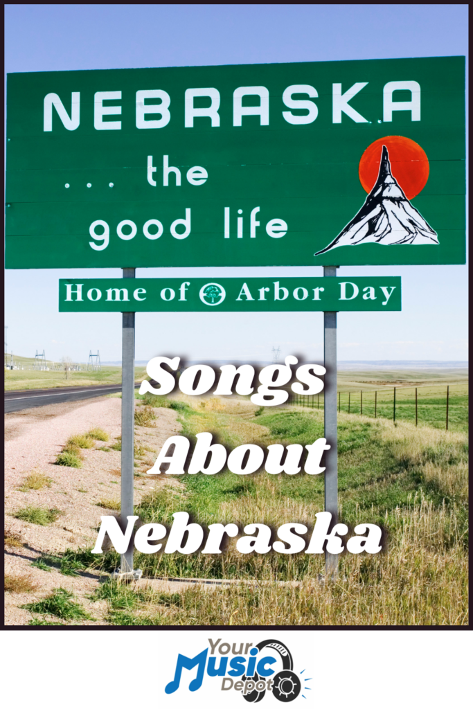 A Nebraska road sign with the text "the good life" and "Home of Arbor Day" set against a prairie landscape. Bold text overlaid reads "Songs About Nebraska," celebrating the Cornhusker State's rich tradition of Great Plains songs and talented songwriters.