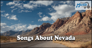 Most Popular Songs About Nevada | Your Ultimate Guide Read more about the article Most Popular Songs About Nevada | Your Ultimate Guide