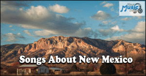 Top Songs About New Mexico Through The Decades Read more about the article Top Songs About New Mexico Through The Decades