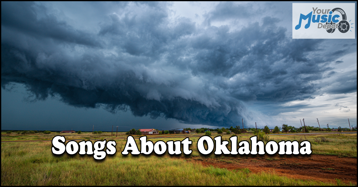 A severe storm cloud looms over a rural landscape, with the text "Songs About Oklahoma" highlighting classic Okie songs and the "Your Music Depot" logo in the upper right corner.