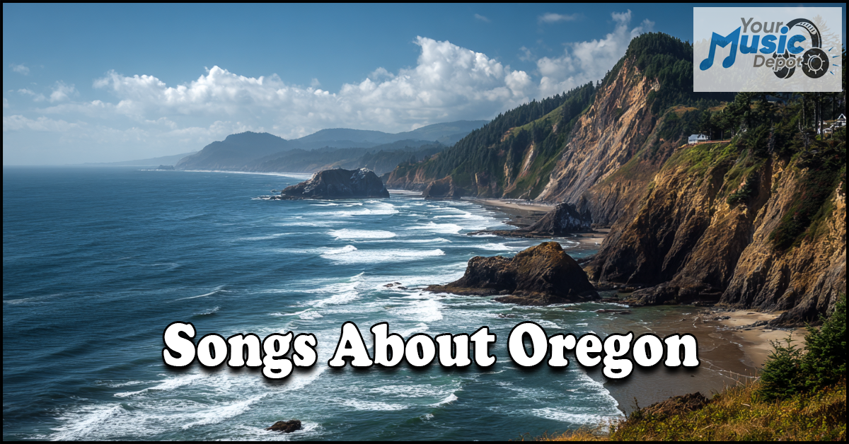A rugged Oregon coastline with cliffs and waves under a partly cloudy sky, overlaid with the text "Songs About Oregon" that celebrates Oregon musicians, plus a "Your Music Depot" logo in the corner.