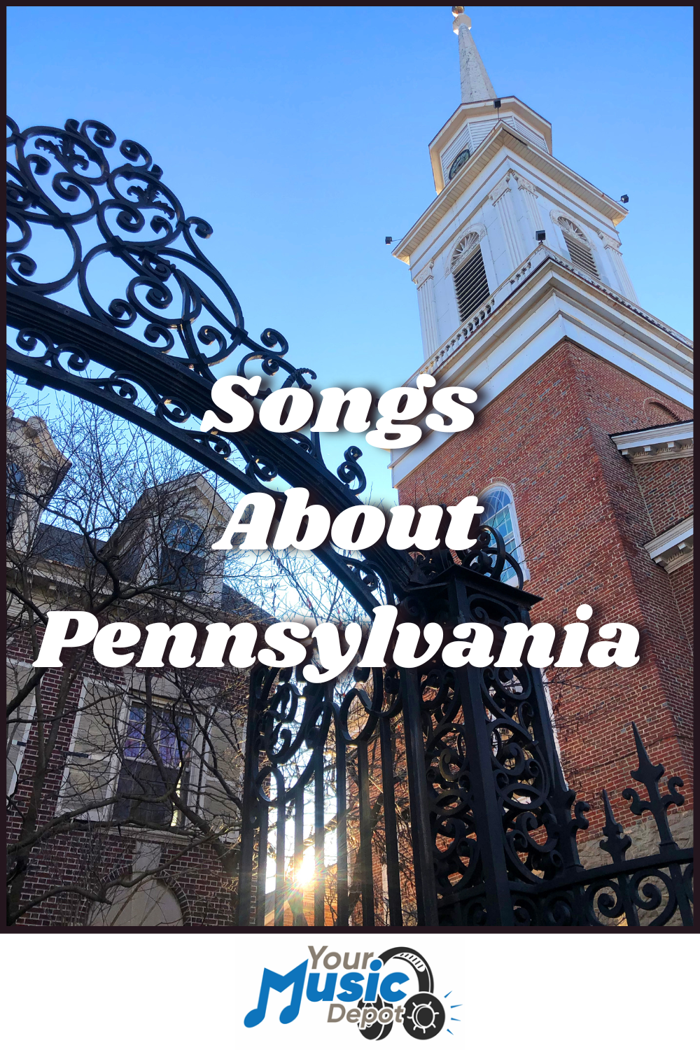 A view of a church steeple and ornate black gate with the text "Songs About Pennsylvania" highlights classic Pennsylvania music, featuring the "Your Music Depot" logo at the bottom.