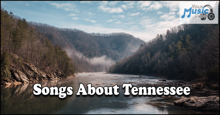 A wide river flows between tree-covered hills under a blue sky with wispy clouds. Text reads, "Songs About Tennessee." Celebrate country music hits in this scene. Your Music Depot logo is in the top right corner.