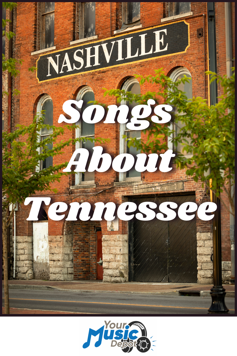 A brick building with a "Nashville" sign, overlaid with the text "Songs About Tennessee," celebrating country music hits, and a "Your Music Depot" logo at the bottom.