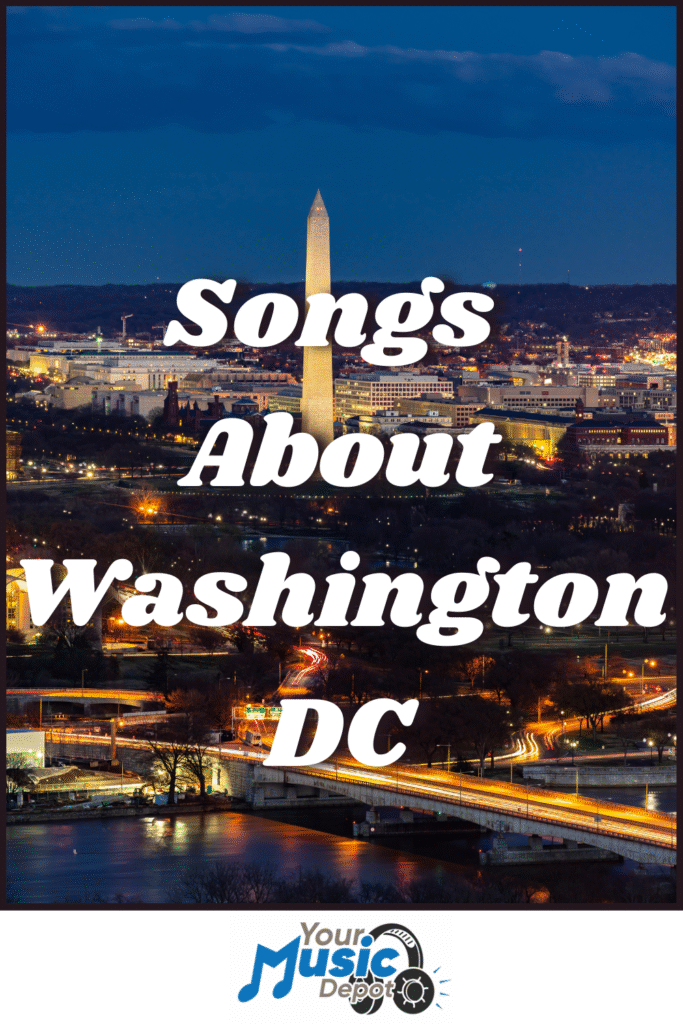 Nighttime view of the Washington Monument in Washington, DC, with "Songs About Washington DC" overlaid, highlighting iconic songs inspired by the city. The "Your Music Depot" logo sits at the bottom.