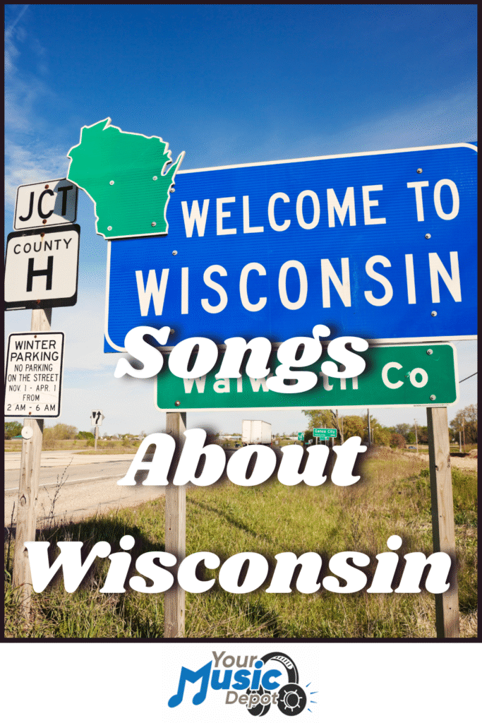 Famous Songs About Wisconsin | A Musical Journey A blue "Welcome to Wisconsin" road sign with smaller traffic signs nearby; text overlay reads "Songs About Wisconsin"-highlighting the Wisconsin state song-with a "Your Music Depot" logo at the bottom.