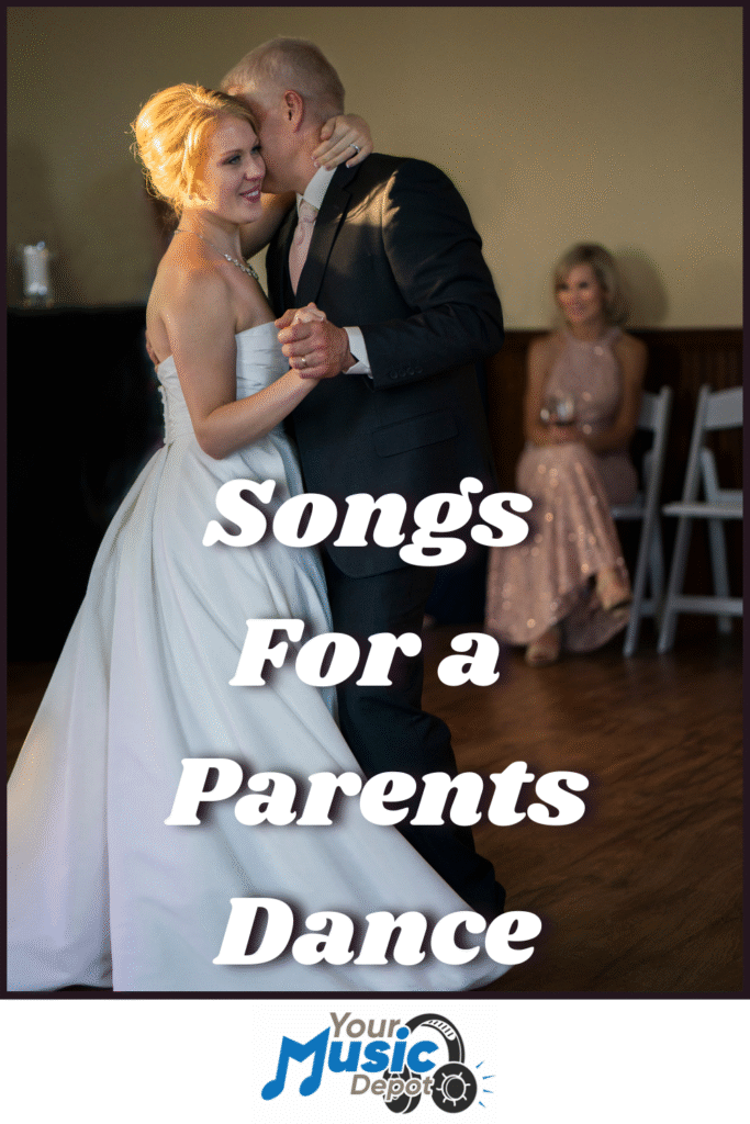 A bride in a white gown dances with an older man in a suit at a wedding, while another woman sits in the background. Text reads: "Songs About Parents for a Special Dance.