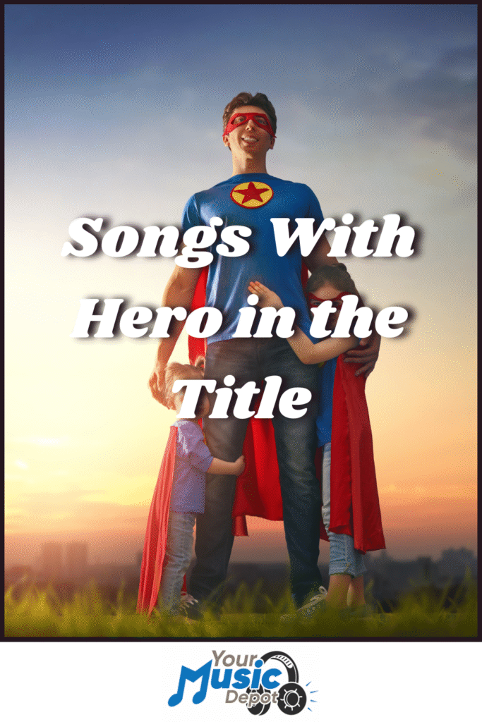 A man dressed as a superhero stands with two children in capes; overlaid text reads "Songs About Heroes." The Your Music Depot logo is at the bottom.