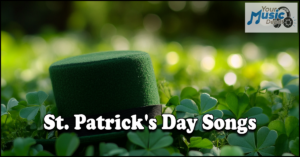 Read more about the article Best St. Patrick’s Day Songs to Get the Party Started