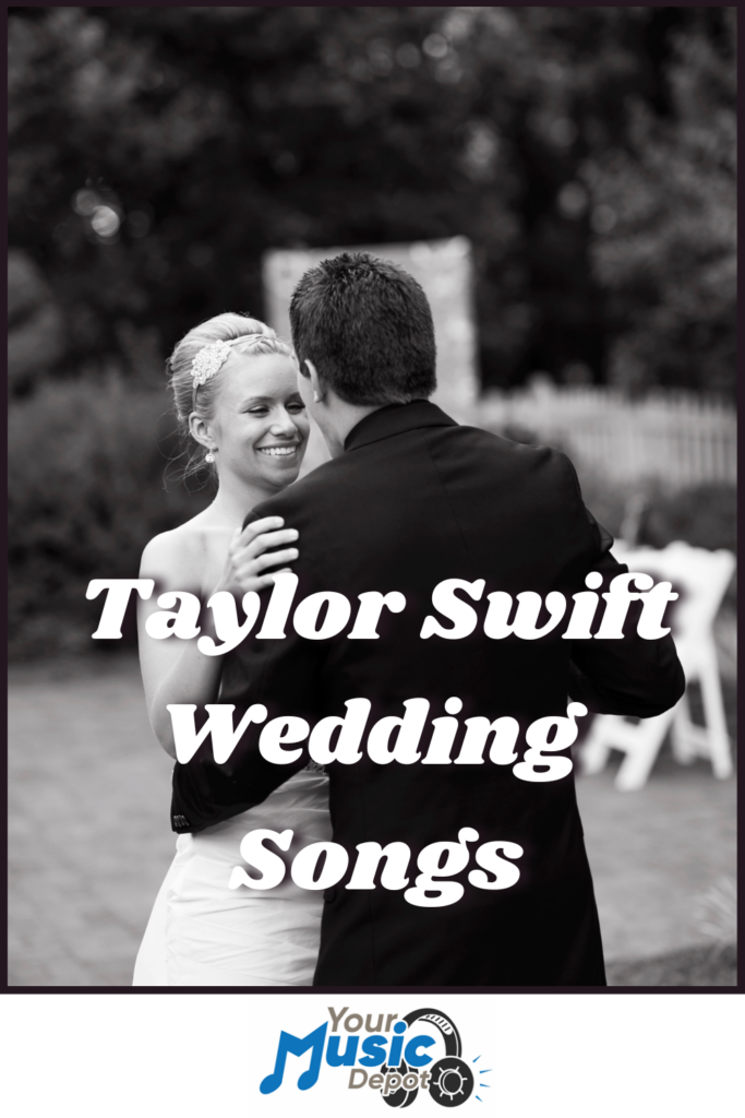 A bride and groom gracefully dance under the open sky in a timeless black and white photo, adorned with the "Taylor Swift Wedding Songs". The "Your Music Depot" logo adds a touch of class at the bottom.