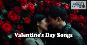 Read more about the article Best Valentine’s Day Love Songs to Set the Mood